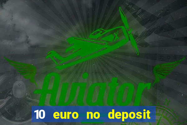 10 euro no deposit casino bonus