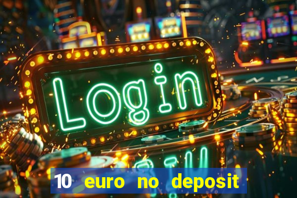 10 euro no deposit casino bonus