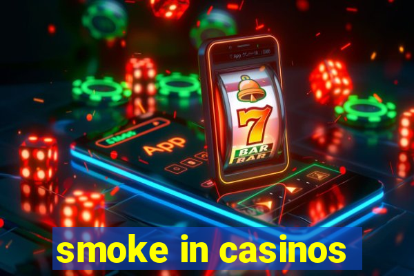 smoke in casinos