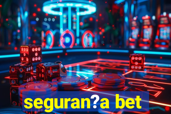 seguran?a bet