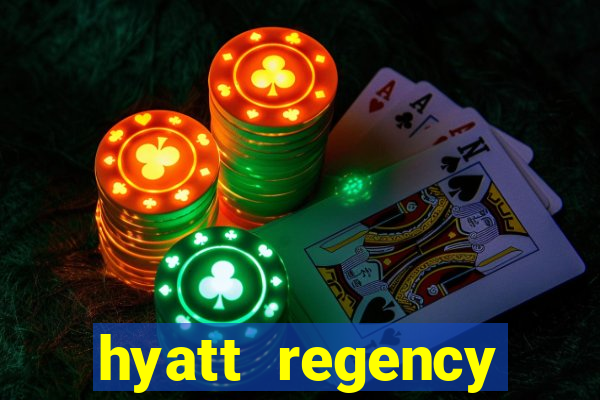 hyatt regency resort and casino