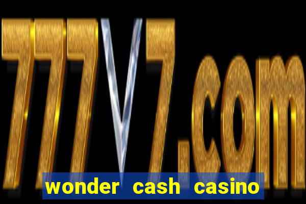 wonder cash casino vegas slots