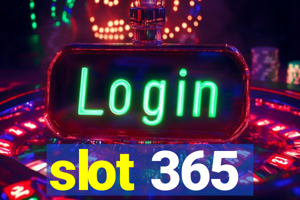 slot 365