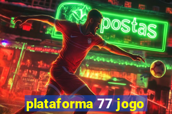 plataforma 77 jogo