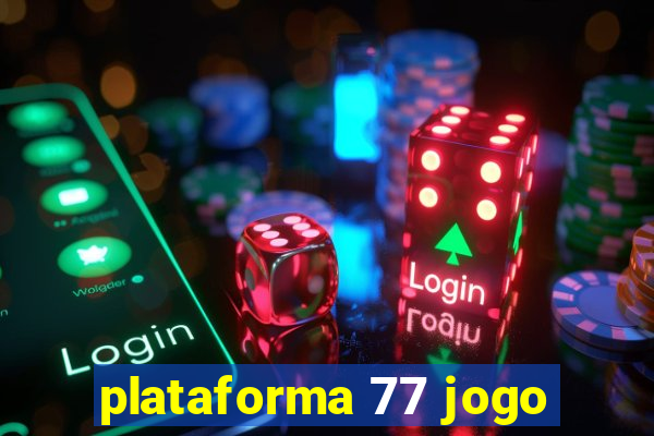 plataforma 77 jogo