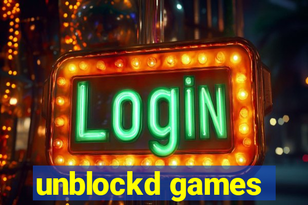 unblockd games