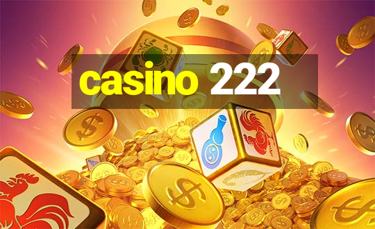 casino 222