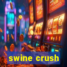 swine crush