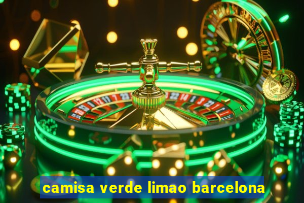 camisa verde limao barcelona