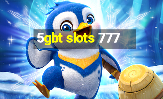 5gbt slots 777