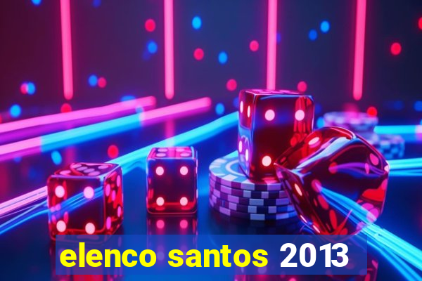 elenco santos 2013