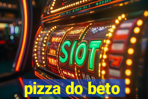 pizza do beto