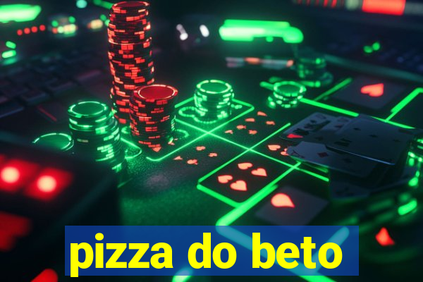 pizza do beto