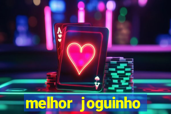 melhor joguinho para ganhar dinheiro