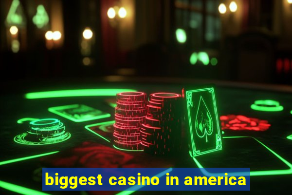 biggest casino in america