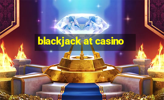 blackjack at casino