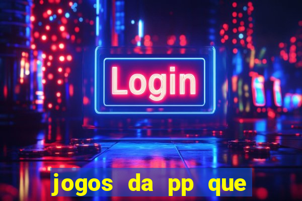 jogos da pp que pagam bem