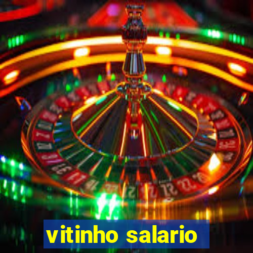 vitinho salario