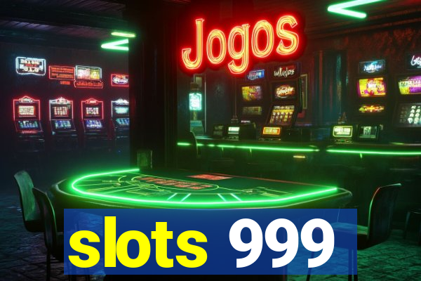 slots 999