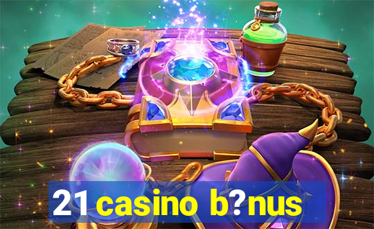 21 casino b?nus