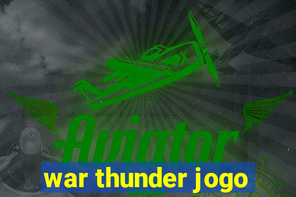 war thunder jogo