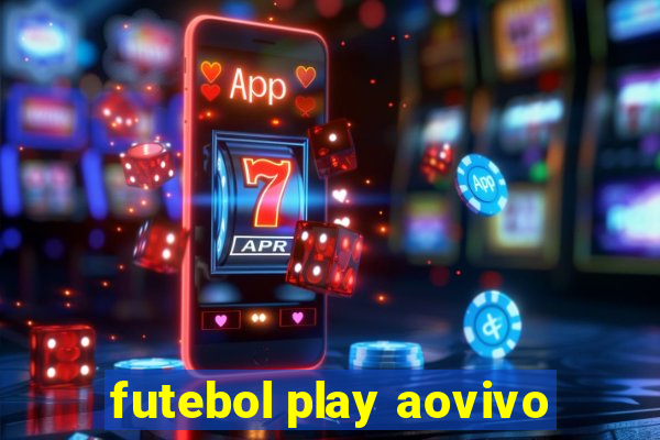 futebol play aovivo