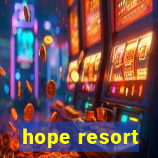 hope resort