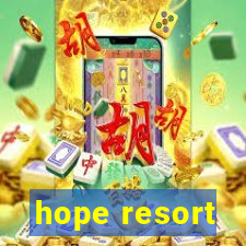 hope resort