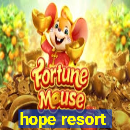 hope resort