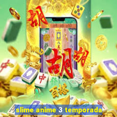 slime anime 3 temporada