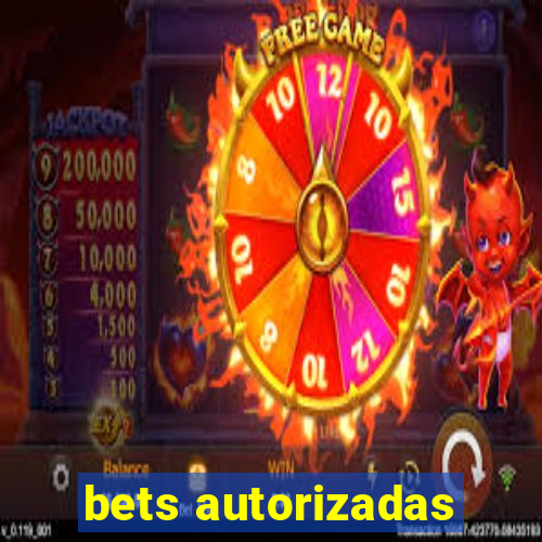 bets autorizadas