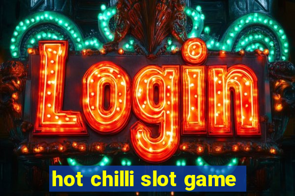 hot chilli slot game