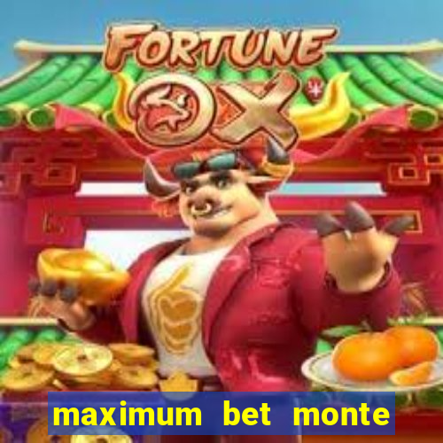 maximum bet monte carlo casino