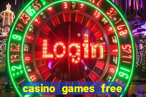 casino games free play no deposit