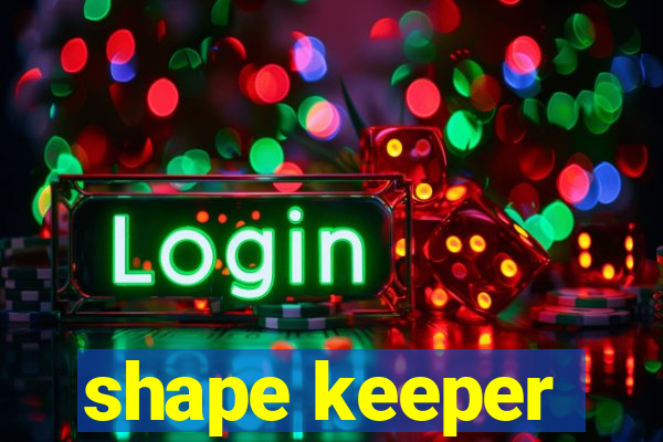 shape keeper