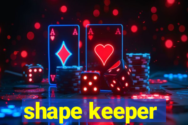 shape keeper