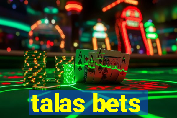 talas bets