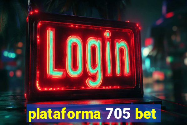 plataforma 705 bet