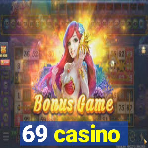 69 casino