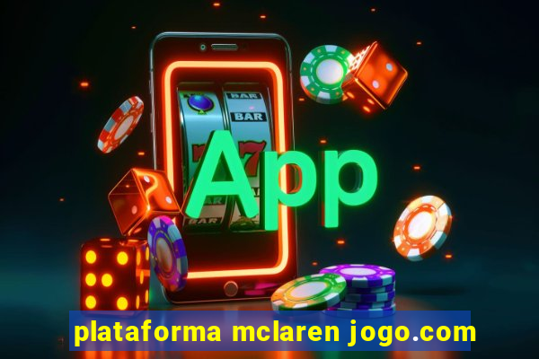 plataforma mclaren jogo.com