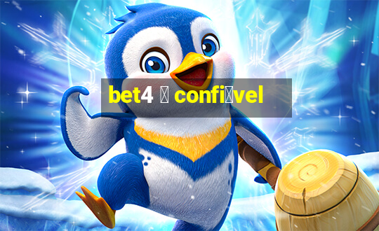 bet4 茅 confi谩vel