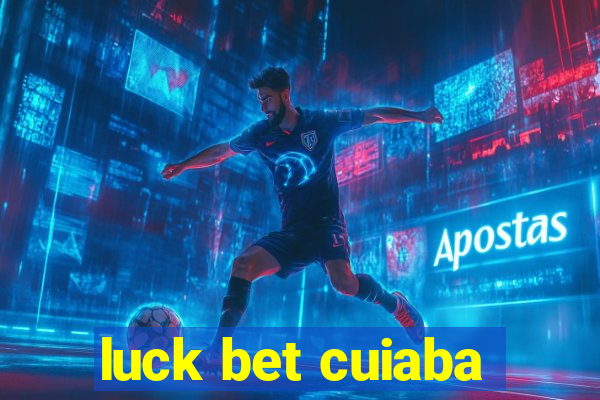 luck bet cuiaba