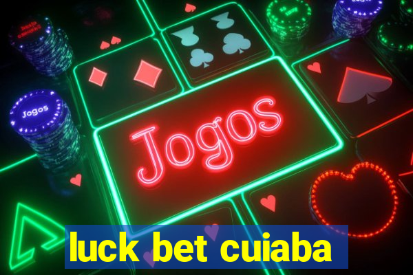 luck bet cuiaba