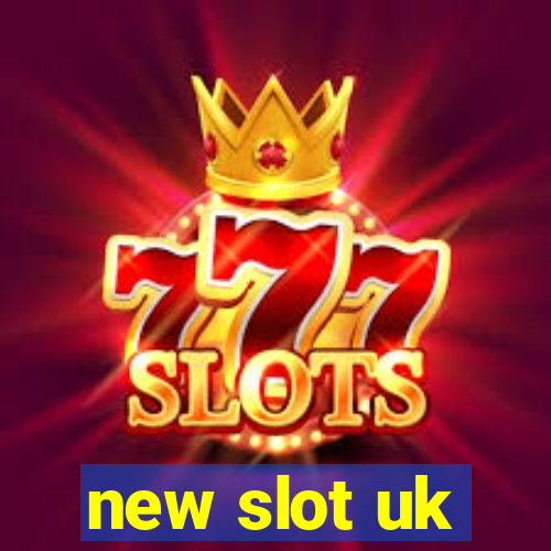 new slot uk