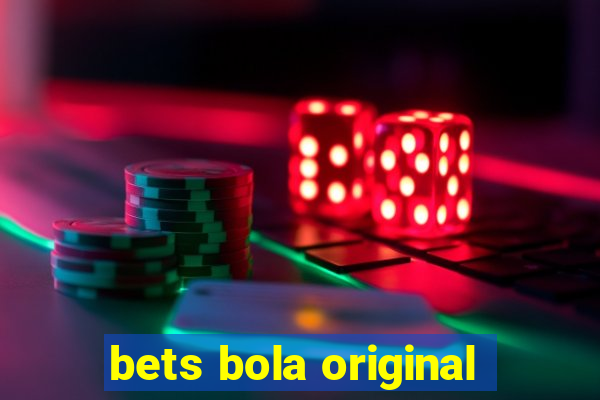 bets bola original