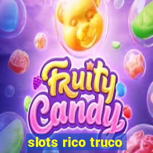 slots rico truco