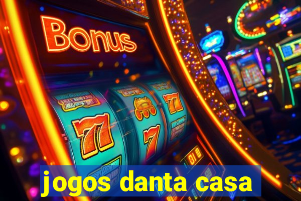 jogos danta casa