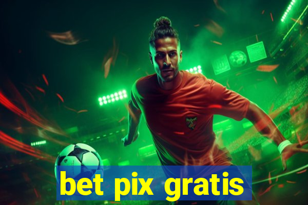 bet pix gratis