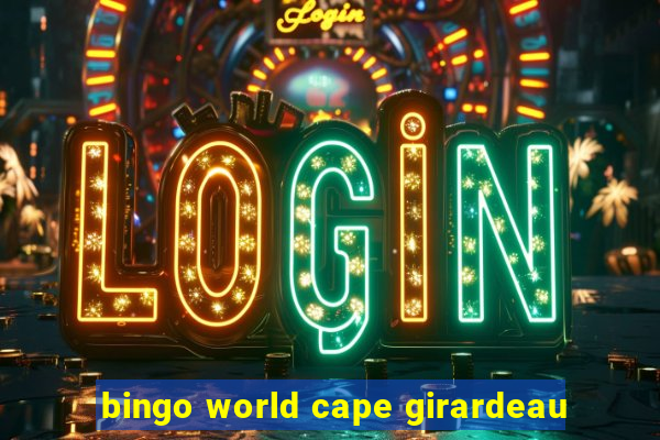 bingo world cape girardeau