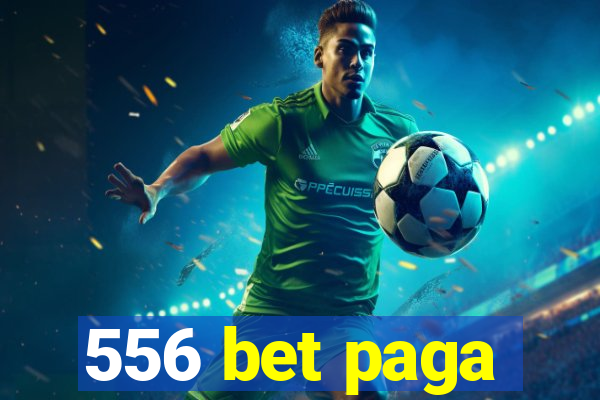 556 bet paga